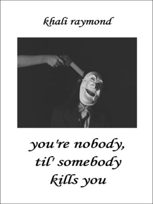 cover image of You're Nobody, Til' Somebody Kills You